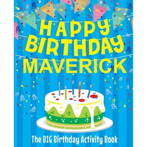 Happy Birthday Maverick - The Big Birthday Activity Book: Personalized Children's Activity Book