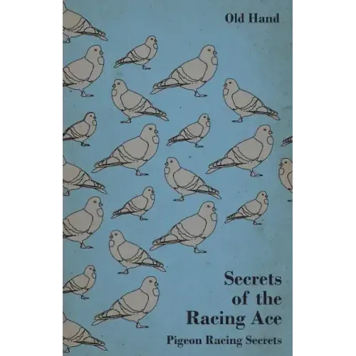 Secrets of the Racing Ace - Pigeon Racing Secrets