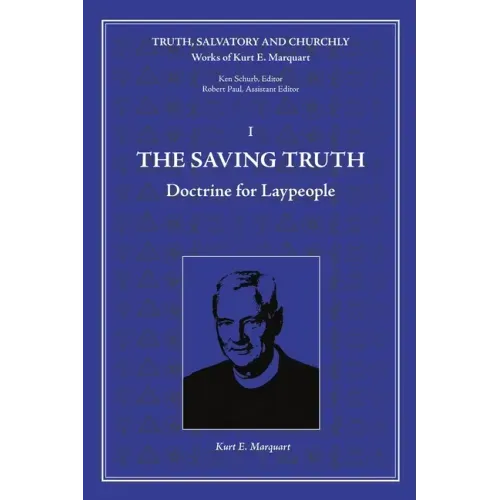 The Saving Truth: Doctrine for Laypeople