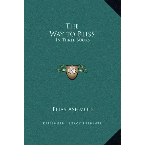 The Way to Bliss: In Three Books