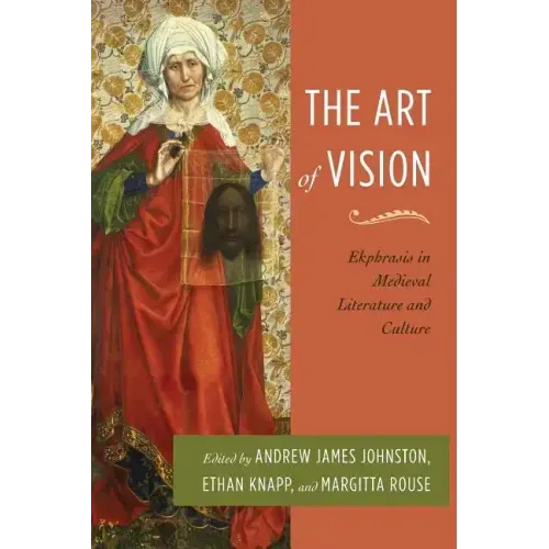 The Art of Vision: Ekphrasis in Medieval Literature and Culture