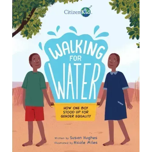 Walking for Water: How One Boy Stood Up for Gender Equality