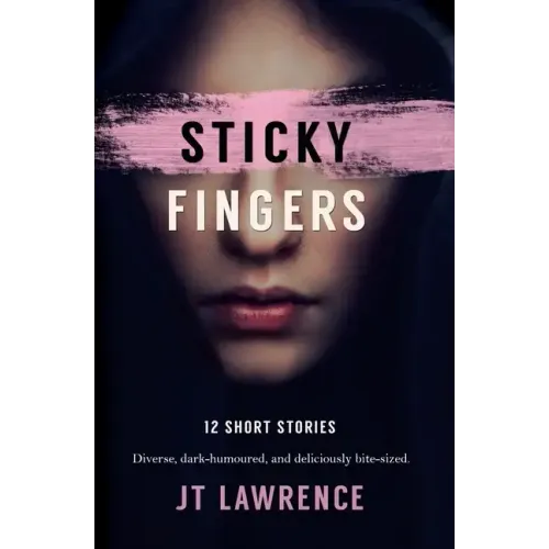 Sticky Fingers: 12 Short Stories