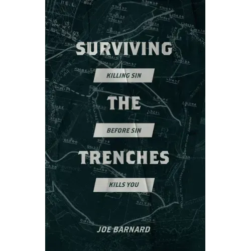 Surviving the Trenches: Killing Sin Before Sin Kills You