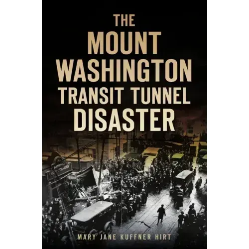 The Mount Washington Transit Tunnel Disaster