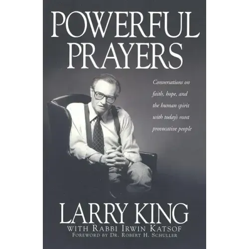 Powerful Prayers: Conversations on Faith, Hope, and the Human Spirit with Today's Most Provocative People