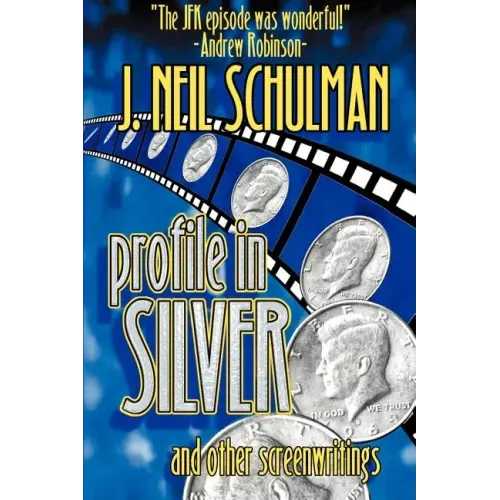 Profile in Silver: And Other Screenwritings