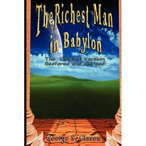 The Richest Man in Babylon: The Original Version, Restored and Revised