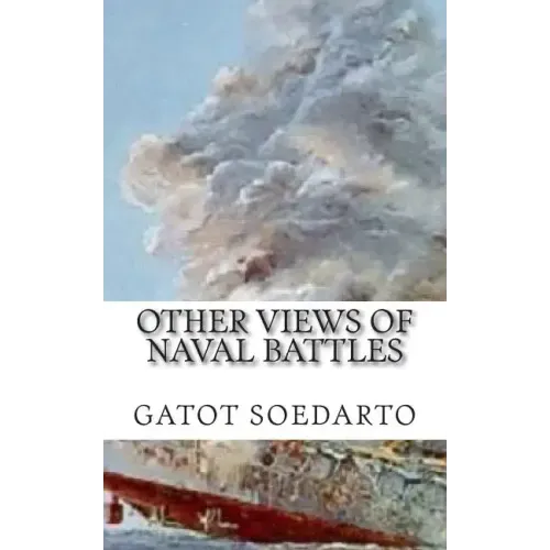 Other views of Naval Battles: Malay, Java Sea, Coral Sea, Midway, Bismarck Sea