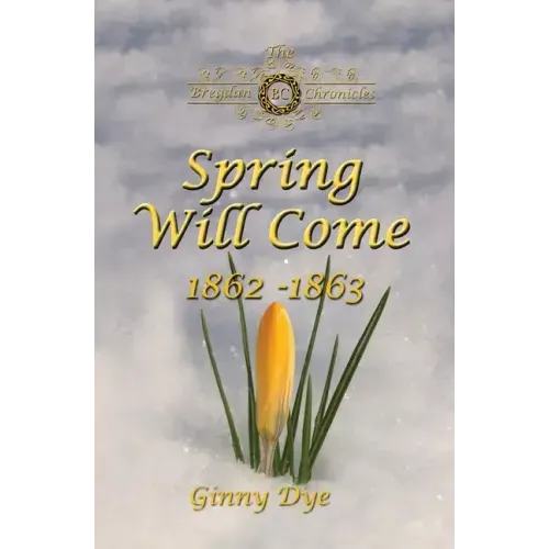 Spring Will Come (# 3 in the Bregdan Chronicles Historical Fiction Romance Series)