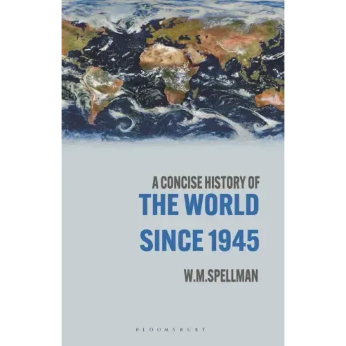 A Concise History of the World Since 1945: States and Peoples