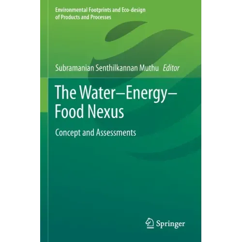 The Water-Energy-Food Nexus: Concept and Assessments