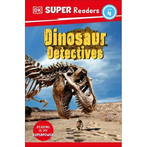 DK Super Readers Level 4: Dinosaur Detectives
