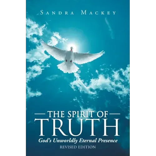 The Spirit of Truth: God's Unworldly Eternal Presence
