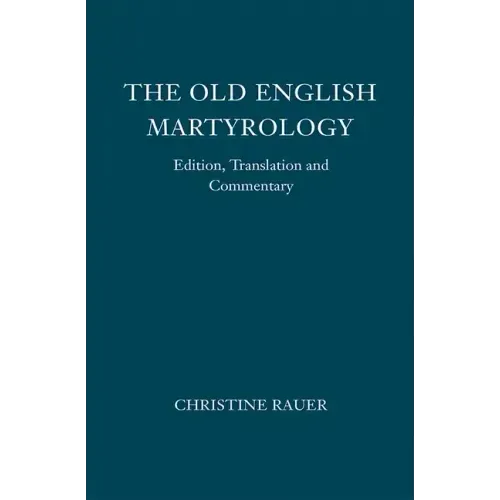 The Old English Martyrology: Edition, Translation and Commentary