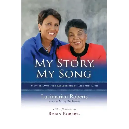 My Story, My Song: Mother-Daughter Reflections on Life and Faith