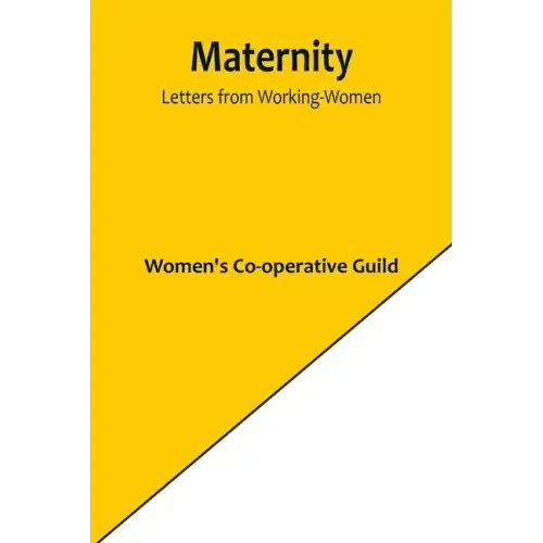 Maternity: Letters from Working-Women
