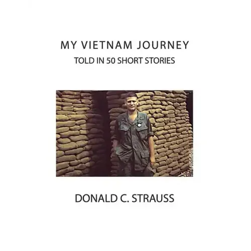 My VietNam Journey: Told in 50 Short Stories