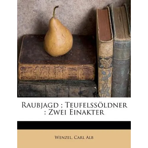 Raubjagd; Teufelssoldner: Zwei Einakter