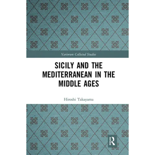 Sicily and the Mediterranean in the Middle Ages