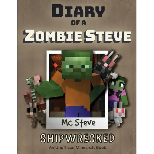 Diary of a Minecraft Zombie Steve: Book 3 - Shipwrecked