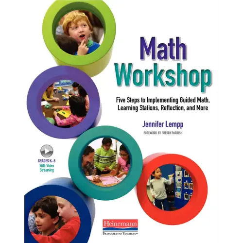 Math Workshop: Five Steps to Implementing Guided Math, Learning Stations, Reflection, and More