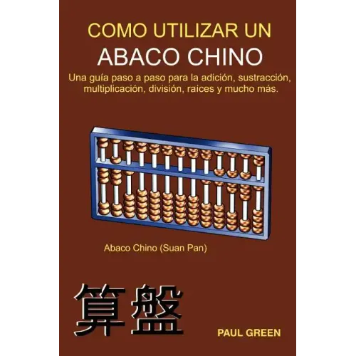 Cómo Utilizar Un Abaco Chino: (Edición en Español)