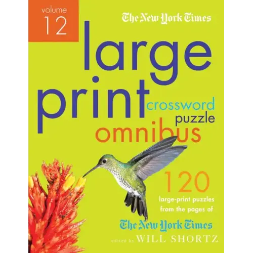 New York Times Large-Print Crossword Puzzle Omnibus Volume 12