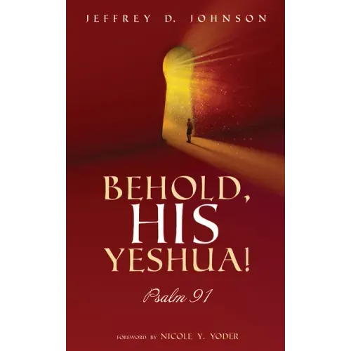 Behold, His Yeshua!: Psalm 91