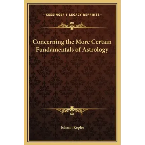 Concerning the More Certain Fundamentals of Astrology