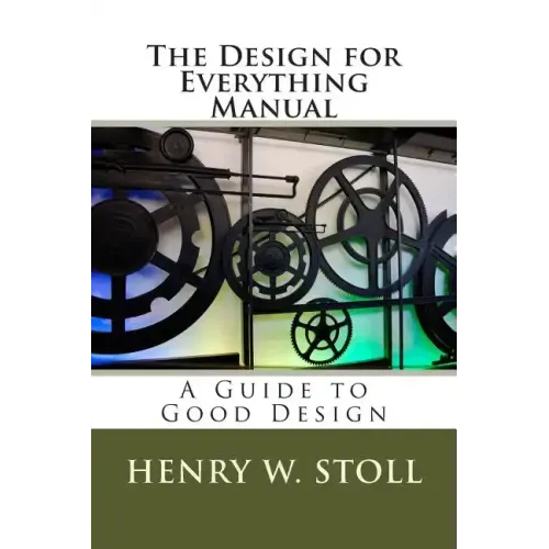 The Design for Everything Manual: A Guide to Good Design