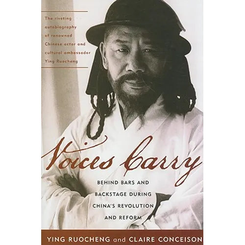 Voices Carry: Behind Bars and Backstage during China's Revolution and Reform