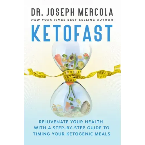 Ketofast: Rejuvenate Your Health with a Step-By-Step Guide to Timing Your Ketogenic Meals