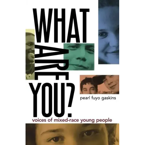 What Are You?: Voices of Mixed-Race Young People