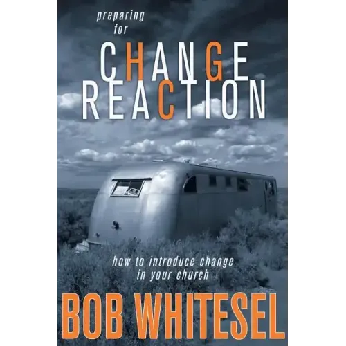 Preparing for Change Reaction: How to Introduce Change in Your Church