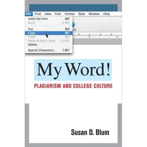 My Word!: Plagiarism and College Culture