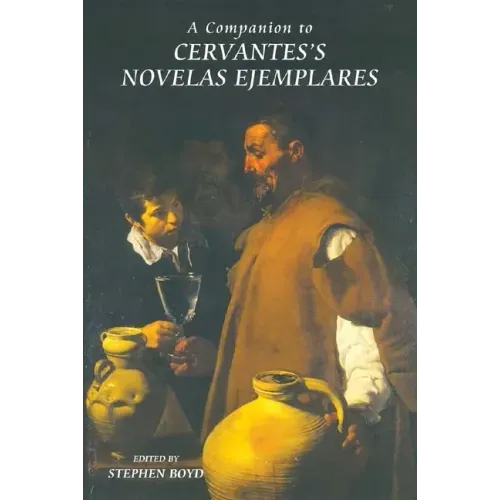 A Companion to Cervantes's Novelas Ejemplares