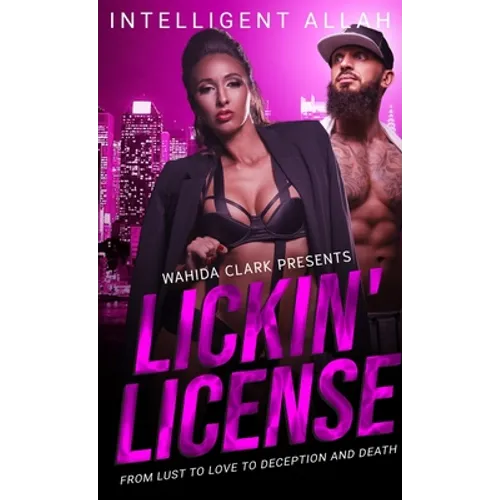 Lickin' License: From Lust to Love to Deception and Death