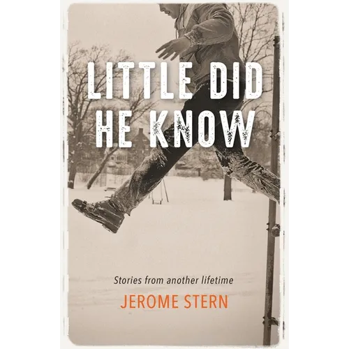 Little Did He Know: Stories from Another Lifetime