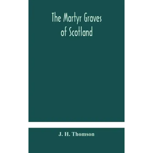 The martyr graves of Scotland