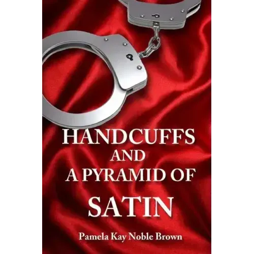 Handcuffs and a Pyramid of Satin