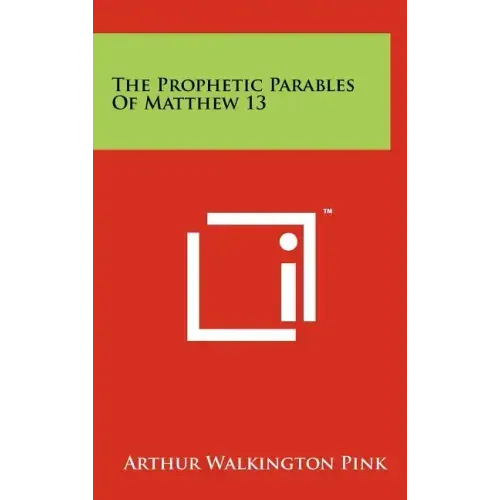 The Prophetic Parables Of Matthew 13
