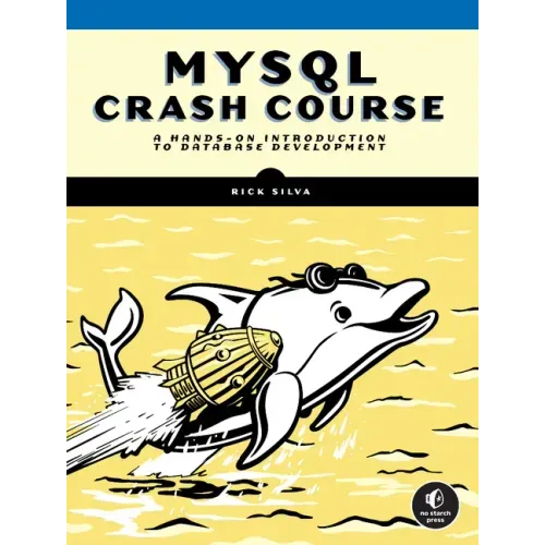 MySQL Crash Course: A Hands-On Introduction to Database Development