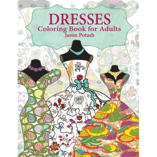 Dresses Coloring Book For Adults