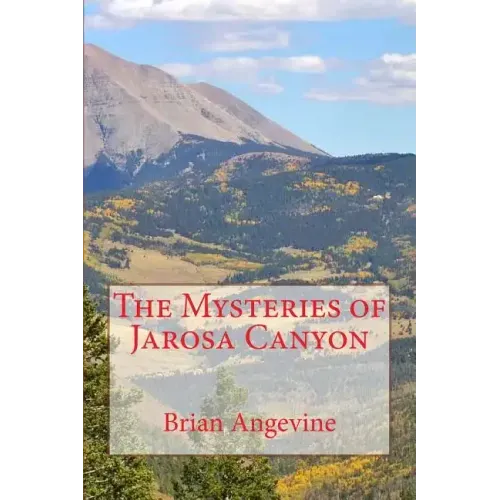 The Mysteries of Jarosa Canyon