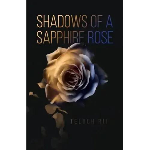 Shadows of a Sapphire Rose