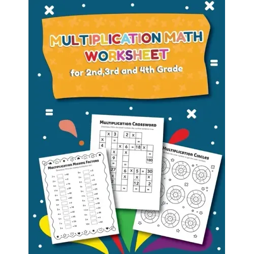 Multiplication Math Worksheet for 2nd, 3rd and 4th Grade: 25 Fun Designs For Boys And Girls - Educational Worksheets Practice Workbook Activity Sheets