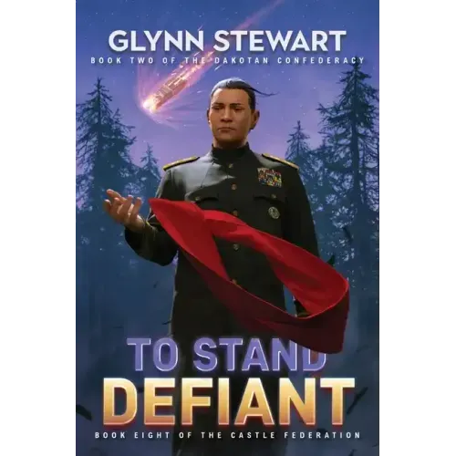 To Stand Defiant: Dakotan Confederacy Book 2