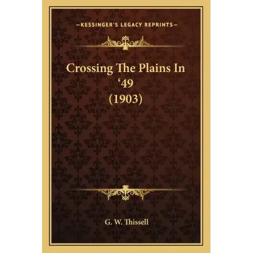 Crossing the Plains in '49 (1903)