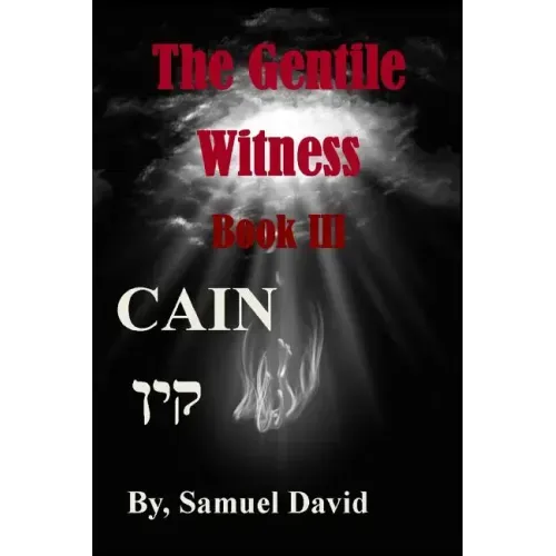 The Gentile Witness Book III Cain: Cain